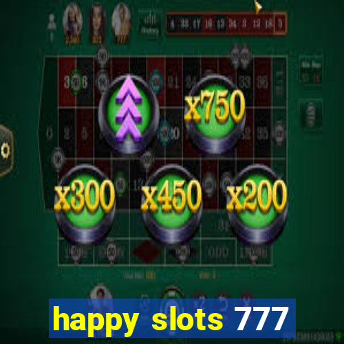 happy slots 777